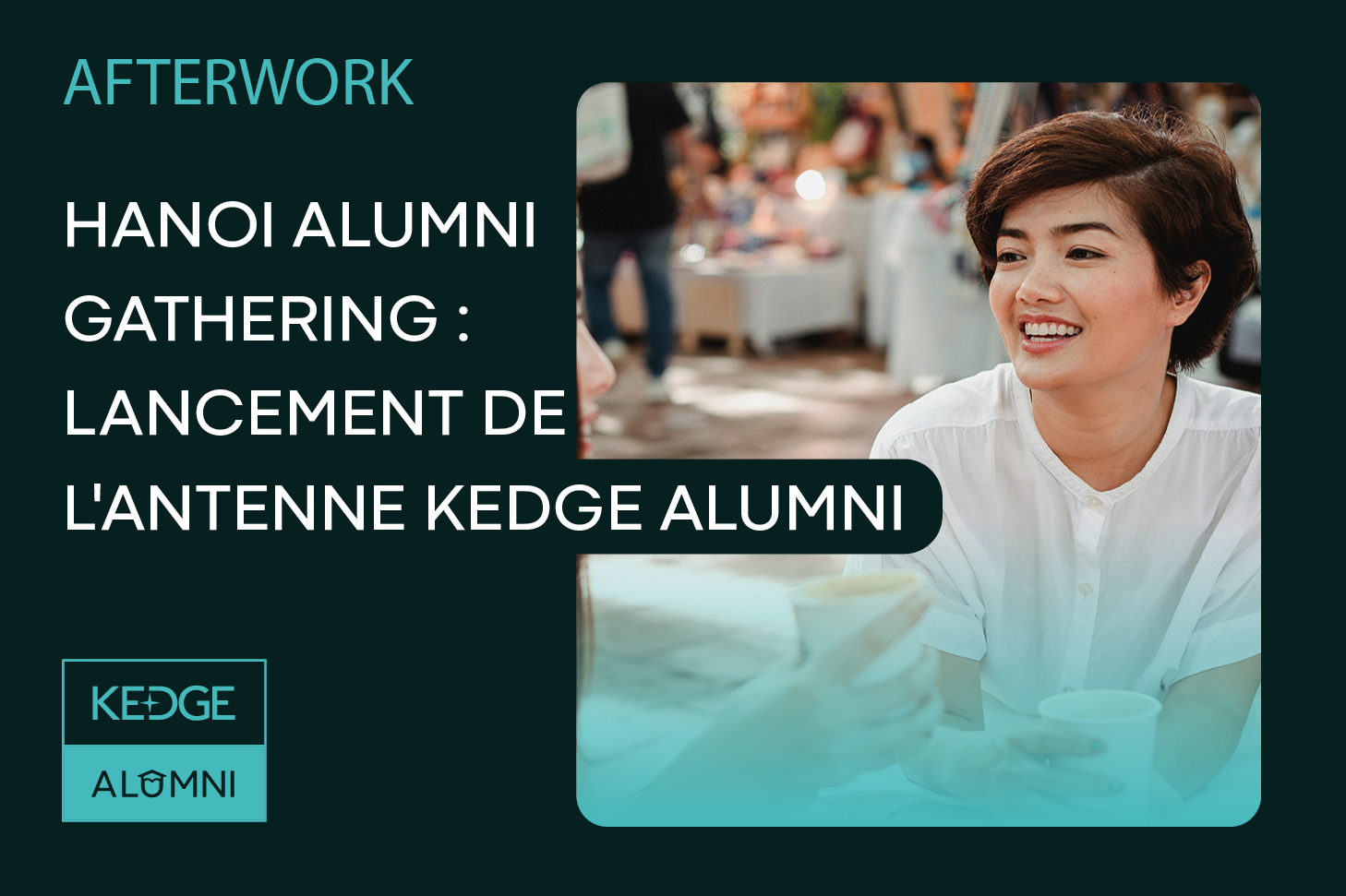 Hanoi Alumni Gathering: Launch of the KEDGE Alumni office